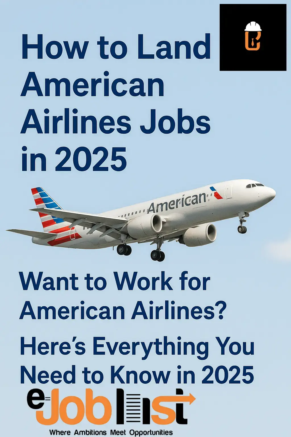 How to Land American Airlines Jobs in 2025: Your Complete Guide to a Sky-High Career